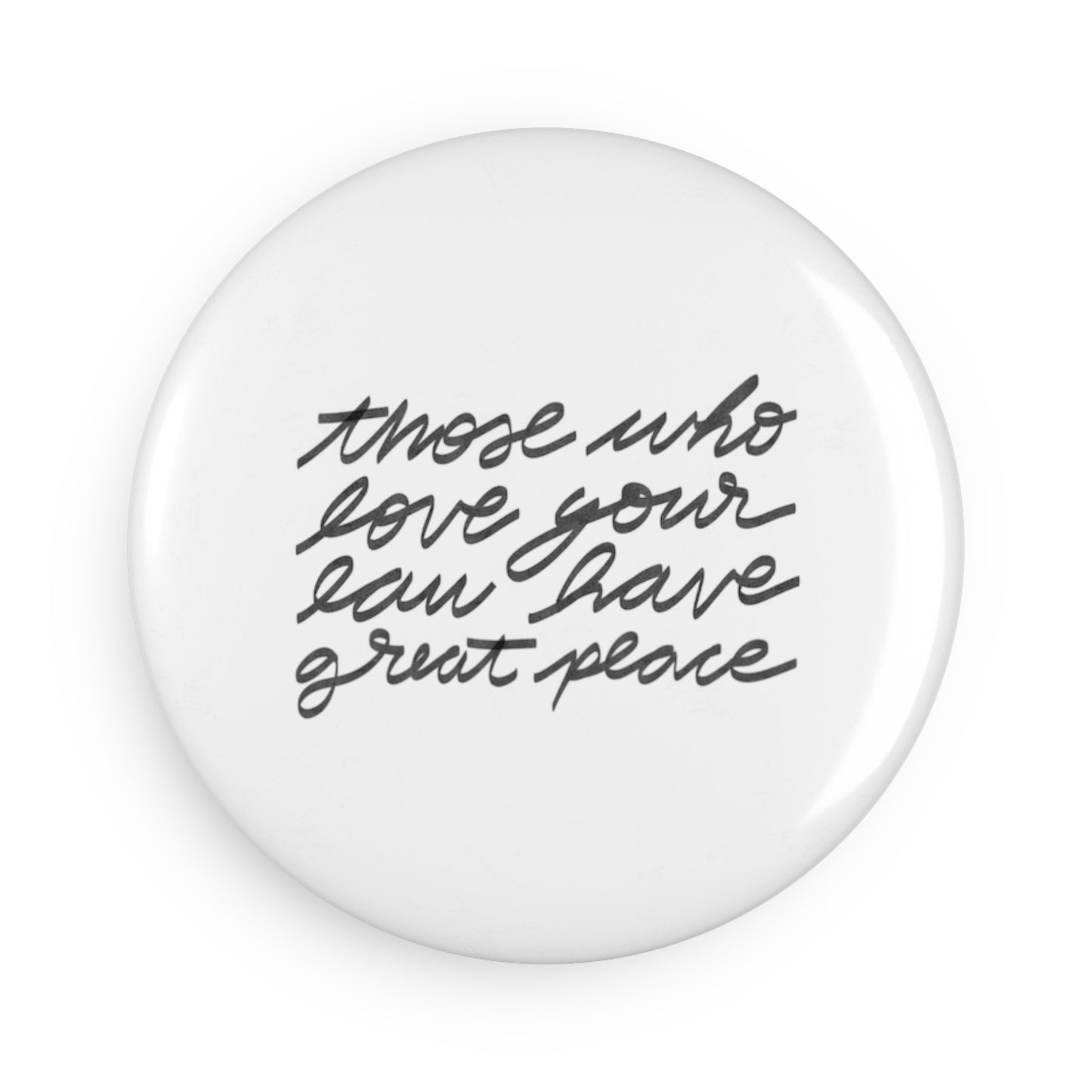 Round Button Magnet - Great Peace - A Thousand Elsewhere